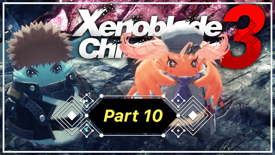 Thrill of Explore - Xenoblade Chronicles 3, Part 10
